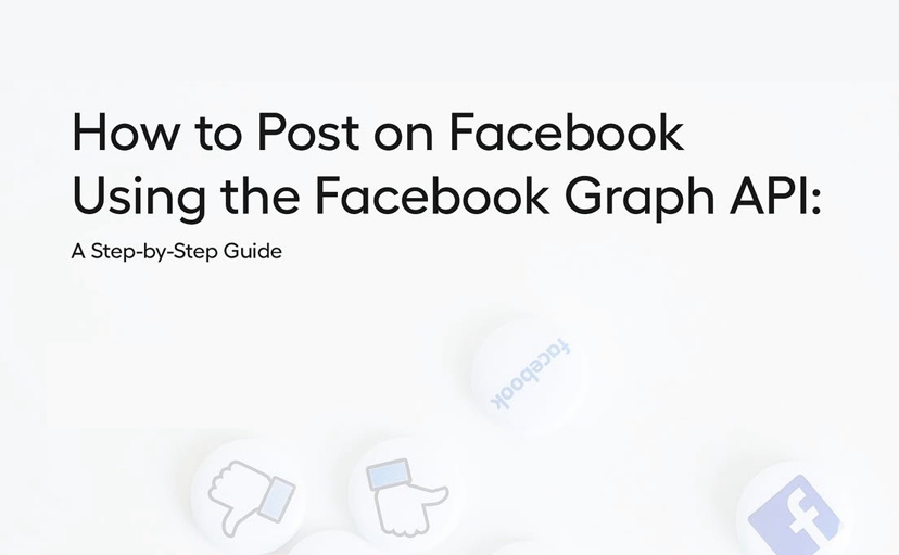 How to Post on Facebook Using the Facebook Graph API: A Step-by-Step Guide